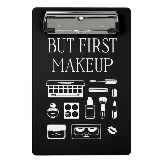 But First Makeup Mini Clipboard (Front)