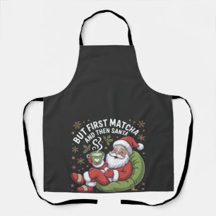 But First Matcha and Then Santa Christmas Lovers Apron