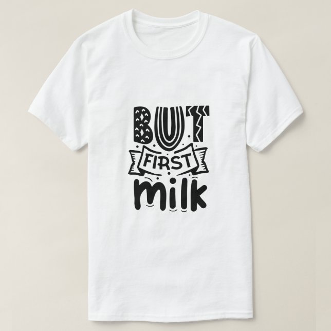 But first milk-01 T-Shirt (Design Front)
