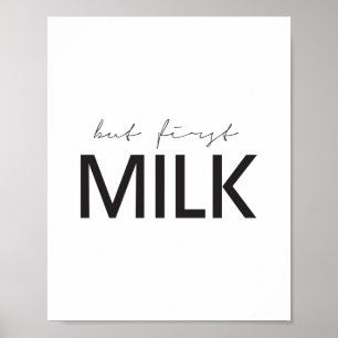 But First Milk Poster
