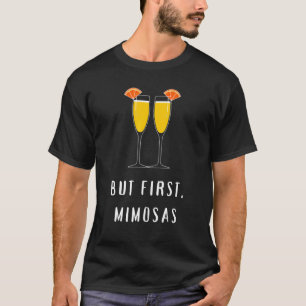 But First Mimosas 13 T-Shirt