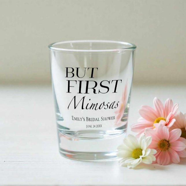But First Mimosas | Black & White Bridal Shower Shot Glass (Creator Uploaded)
