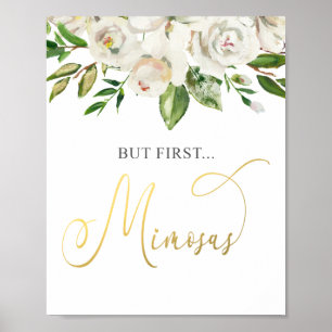 But First Mimosas  White Floral Gold Poster