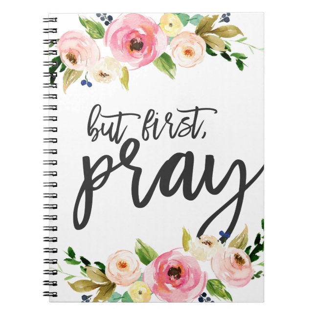 But first, Pray, Floral Prayer Sermon Notebook (Front)