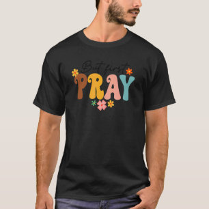 But First Pray Groovy Christian Faith Jesus God Re T-Shirt