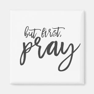 But first, Pray Magnet