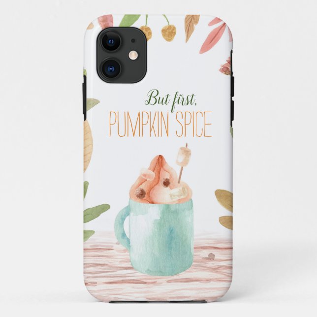 But First, Pumpkin Spice Phone Case (Back)