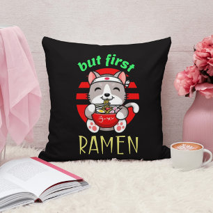 but first Ramen. cute cat eating Ramen Cushion