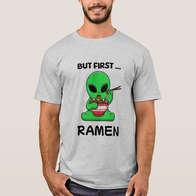 But first Ramen fun Alien T-Shirt (Front)