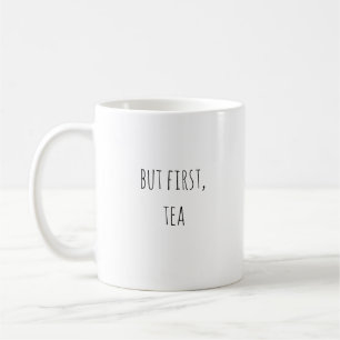 "But First, Tea" Mug