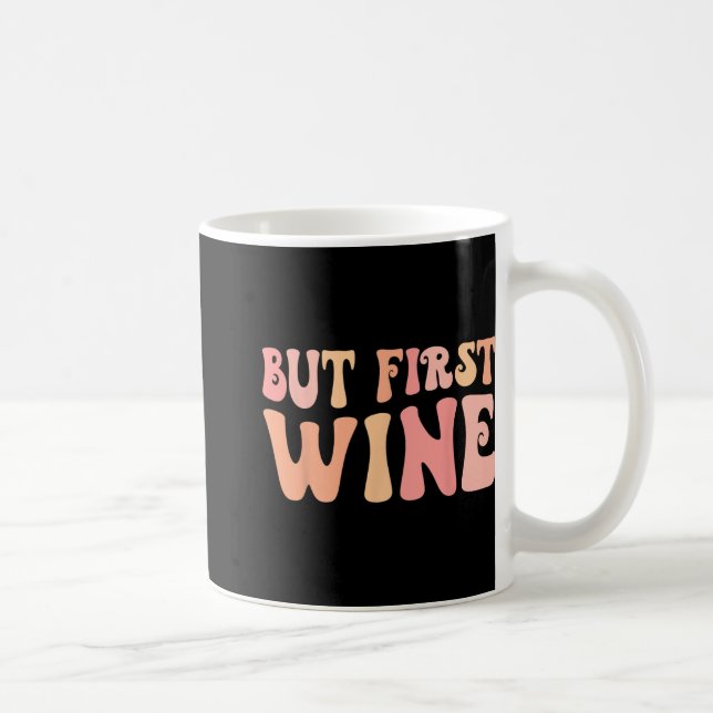 But First Wine Drinking Bach Crew Bachelorette Par Coffee Mug (Right)
