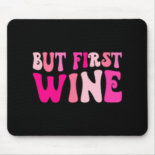 But First Wine Drinking Bachelorette Party Matchin Mouse Pad