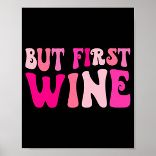 But First Wine Drinking Bachelorette Party Matchin Poster