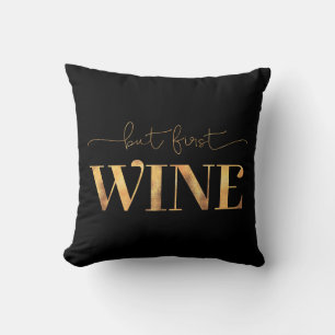 But First Wine Faux Gold Foil Cushion