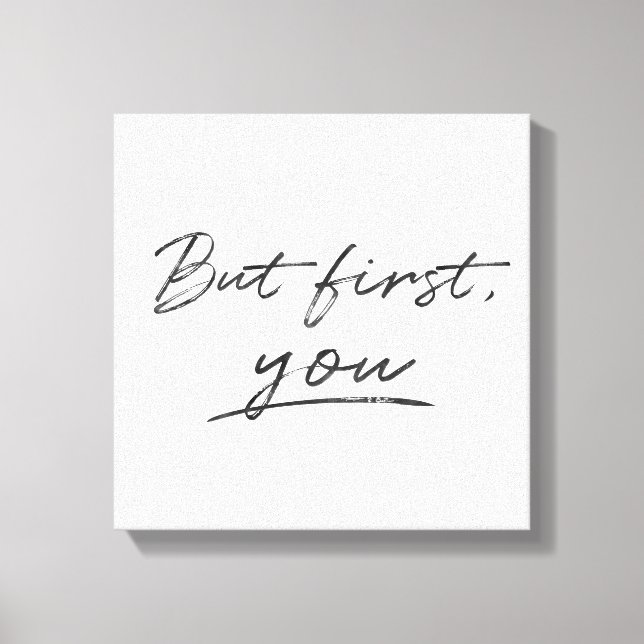But First You Minimalistic Custom Background Colou Canvas Print (Front)