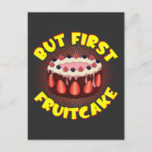 But Frist Fruit Cake, Fruitcake Day Postcard