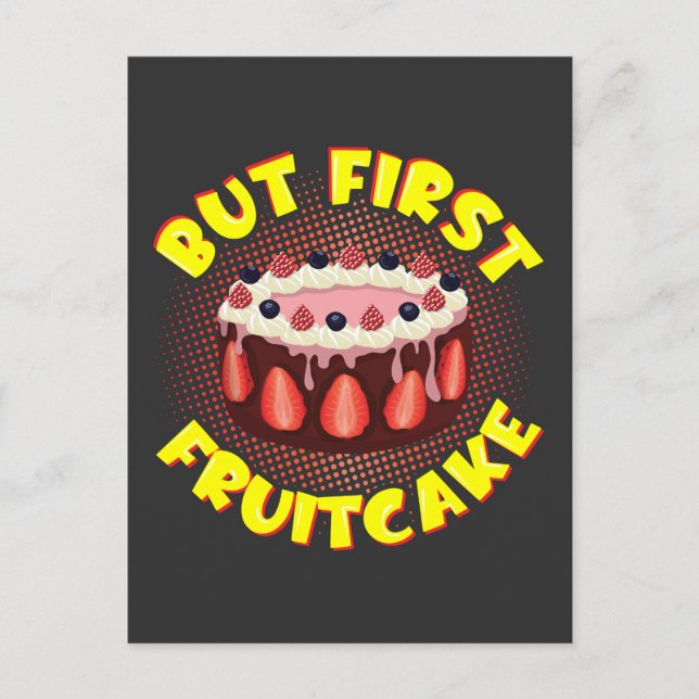 But Frist Fruit Cake, Fruitcake Day Postcard (Front)