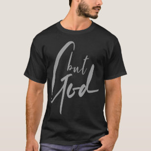 But God (Backfront) Isaiah 43 19 Jesus Christian F T-Shirt