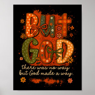 But God Made A Way Floral Faith Quote Christian Gi Poster