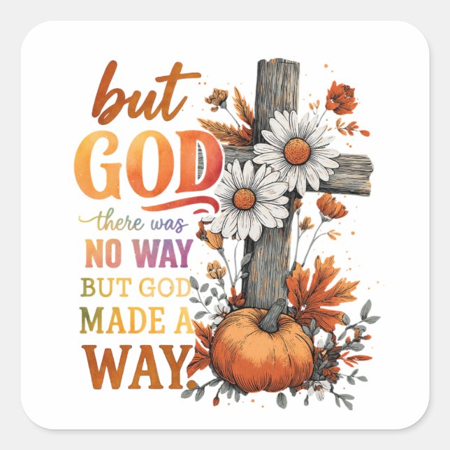 But God Made A Way Square Sticker (Front)