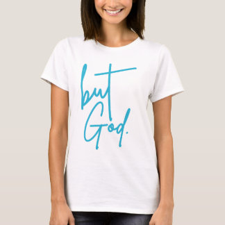 But God T-Shirt