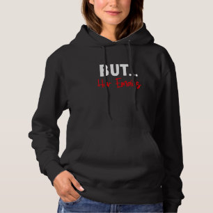 But Her Emails Funny Quote Meme 2 Hoodie