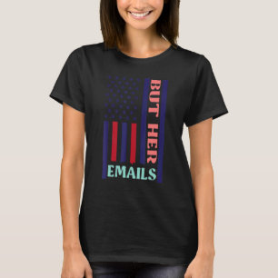 But Her Emails Retro Vintage USA Flag But Her Emai T-Shirt