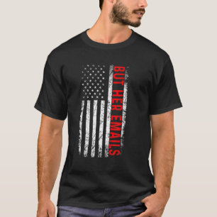 But Her Emails Retro Vintage USA Flag But Her Emai T-Shirt