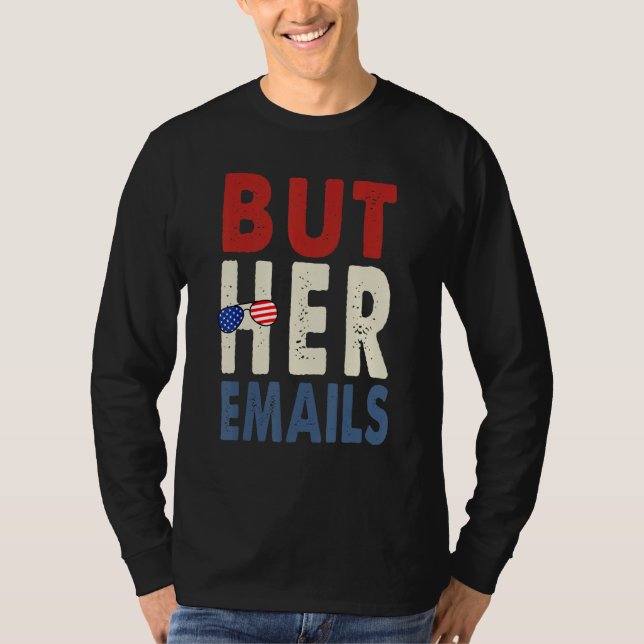 But Her Emails Shirt With Sunglasses Clapback But  (Front)