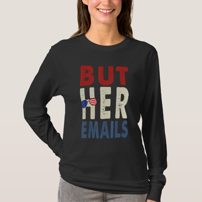 But Her Emails Shirt With Sunglasses Clapback But  (Front)