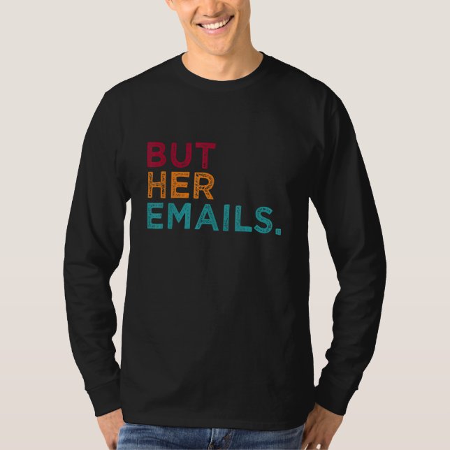But Her Emails tee (Front)