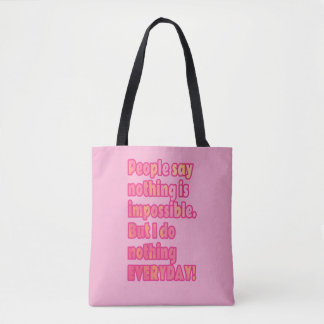 But I do Nothing Everyday Tote Bag