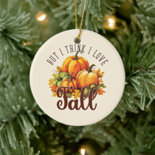 But I Think I Love Fall – Pumpkins & Leaves Ceramic Tree Decoration