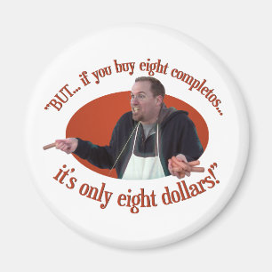 “BUT… If You Buy 8 Completos…” Magnet