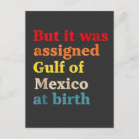 But It Was Assigned Gulf of Mexico at Birth