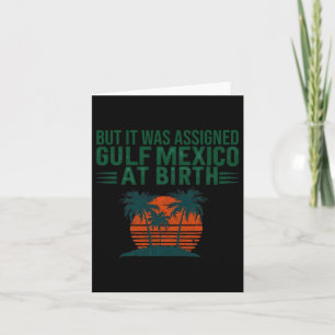 But It Was Igned Gulf Of Mexico At Birth Retro Vin Card