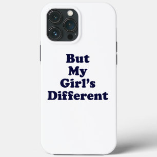 But My Girl's Different iPhone 13 Pro Max Case