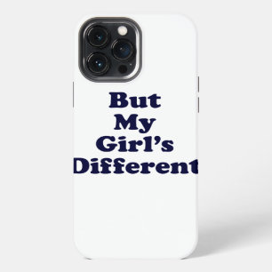 But My Girl's Different iPhone 13 Pro Max Case