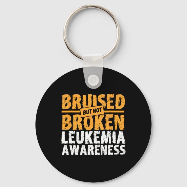 But Not Broken Support Leukaemia Awareness  Key Ring (Front)
