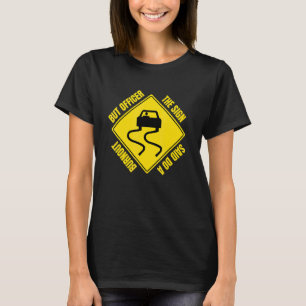 But Officer The Sign Said Do A Burnout Car Mechan T-Shirt
