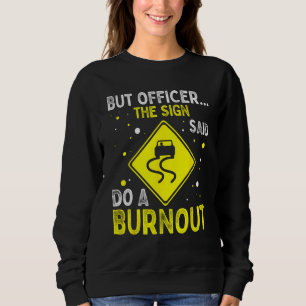 But Officer The Sign Said Hilarious Funny Father's Sweatshirt
