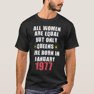 But Only Queens Are Born In January 1977 T-Shirt
