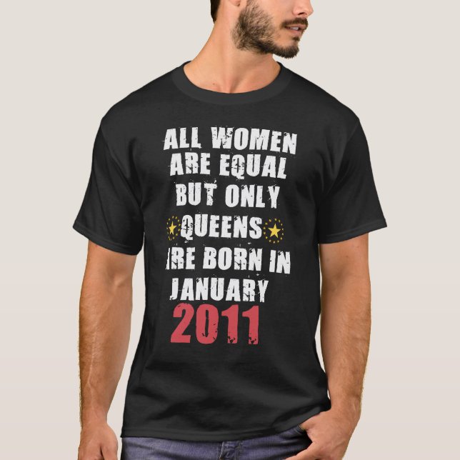 But Only Queens Are Born In January 2011 T-Shirt (Front)