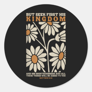 But Seek First His Kingdom And His Righteousnes Bi Classic Round Sticker