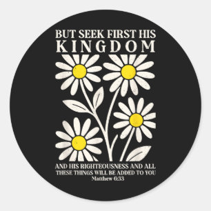 But Seek First His Kingdom Floral Christian Bible Classic Round Sticker