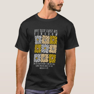 But Seek First His Kingdom, Trendy Christian Bible T-Shirt