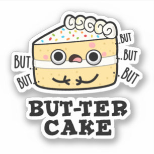 But-ter Cake Funny Butter Pun 