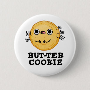 But-ter Cookie Funny Food Pun 6 Cm Round Badge