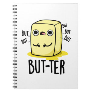 But-ter Funny Butter Pun  Notebook