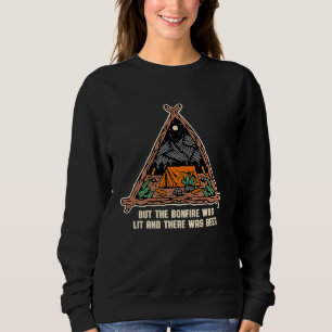 But the Bonfire Was Lit Camping Hiking Camper Hike Sweatshirt